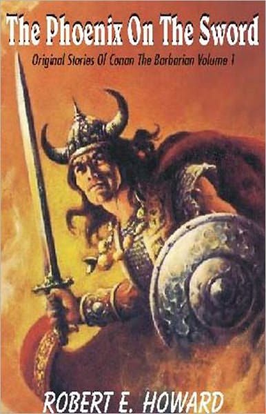The cover of the book "The Pheonix on the Sword" by Rover E. Howard. There is a man in Scandinavian battle attire with a sword and shield. 